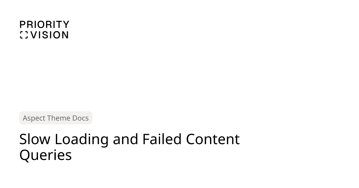 Slow Loading and Failed Content Queries | Aspect Theme Documentation ...