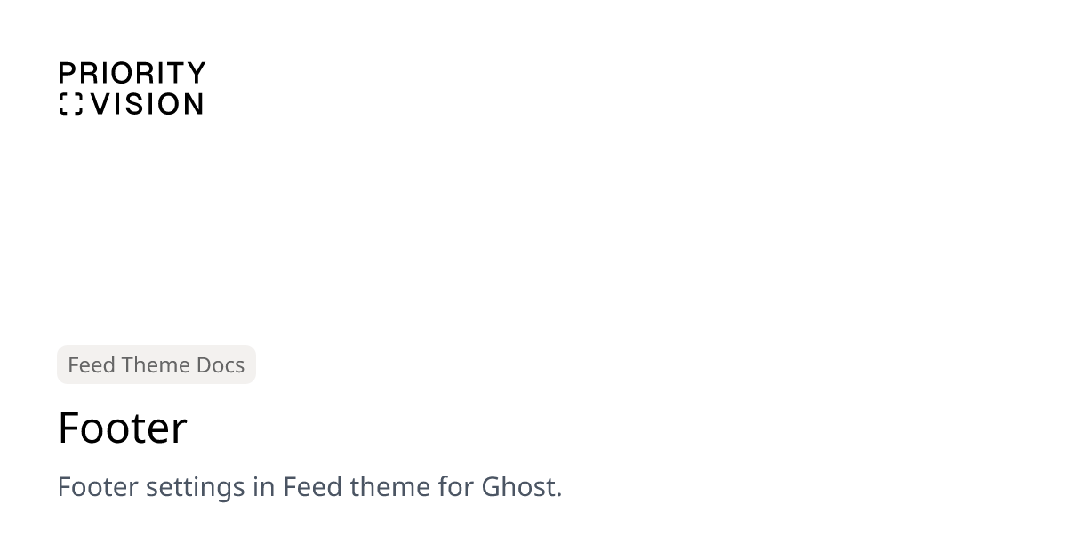Footer | Feed Theme Documentation | Priority Vision