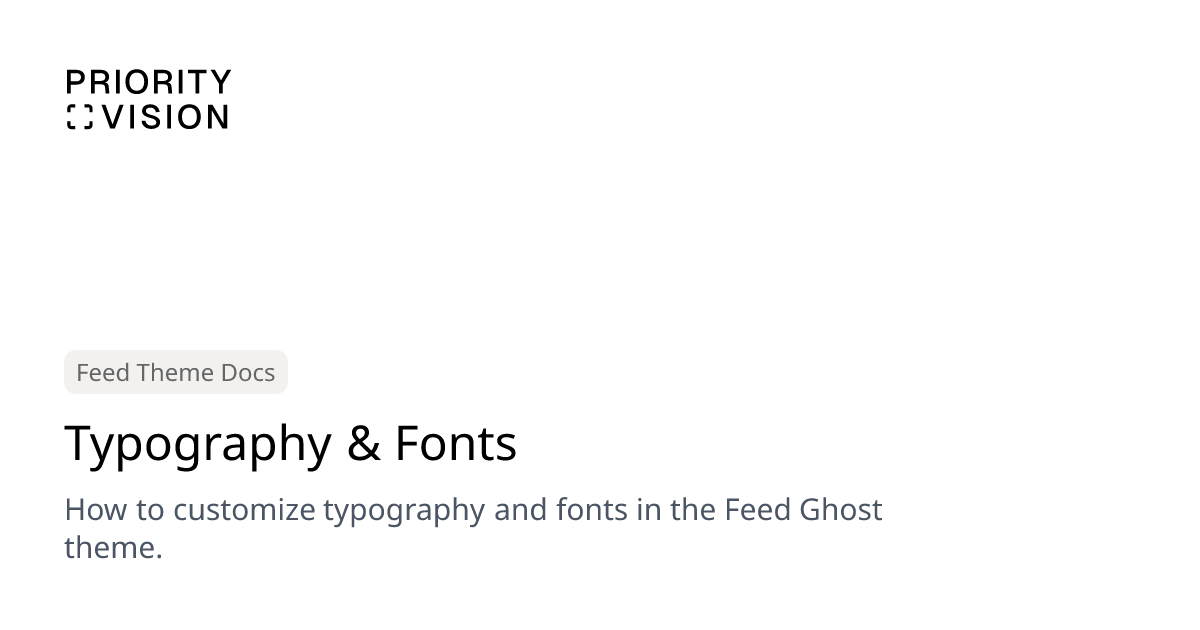 Typography & Fonts | Feed Theme Documentation | Priority Vision