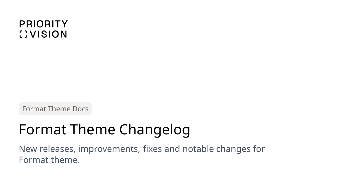 Format Theme Changelog | Priority Vision
