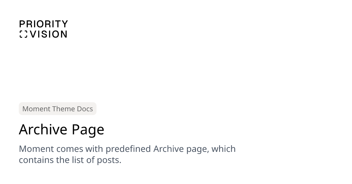 Archive Page | Moment Theme Documentation | Priority Vision