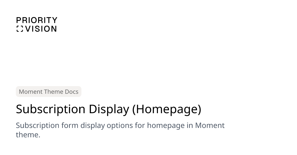 Subscription Display (Homepage) | Moment Theme Documentation | Priority ...