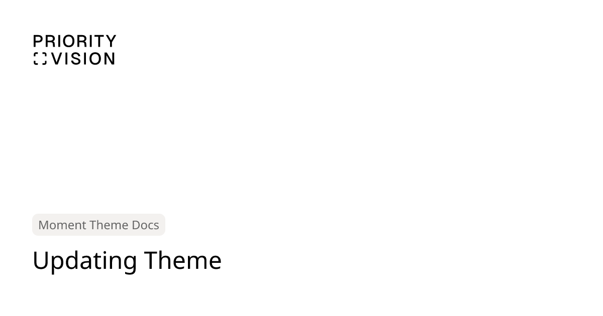Updating Theme | Moment Theme Documentation | Priority Vision