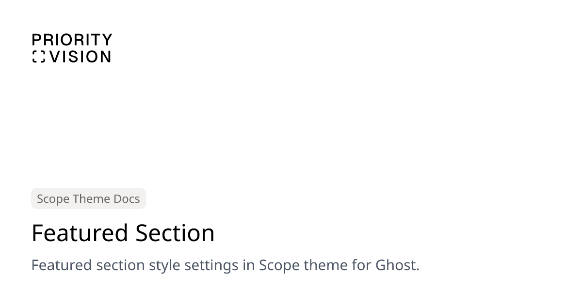 Featured Section | Scope Theme Documentation | Priority Vision