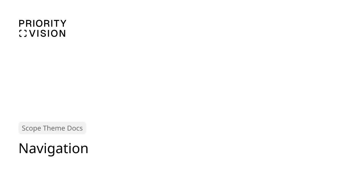 Navigation | Scope Theme Documentation | Priority Vision