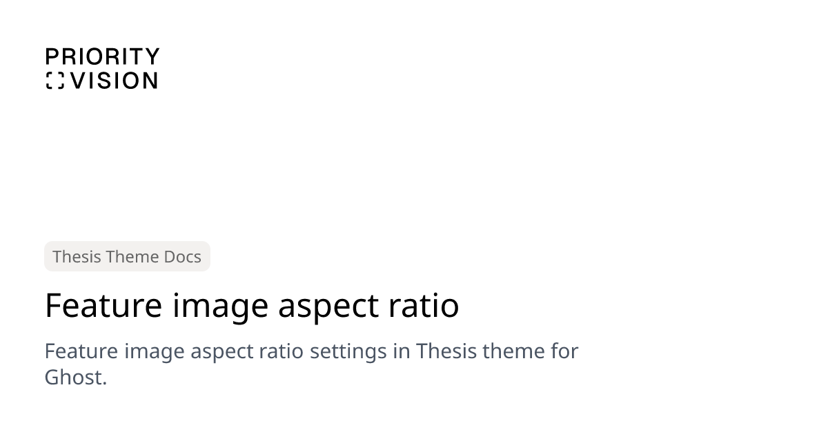 Feature image aspect ratio | Thesis Theme Documentation | Priority Vision