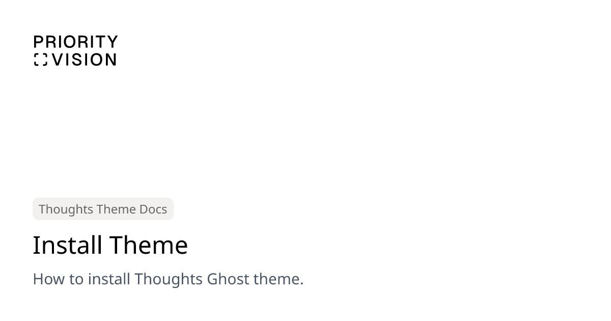 Install Theme | Thoughts Theme Documentation | Priority Vision