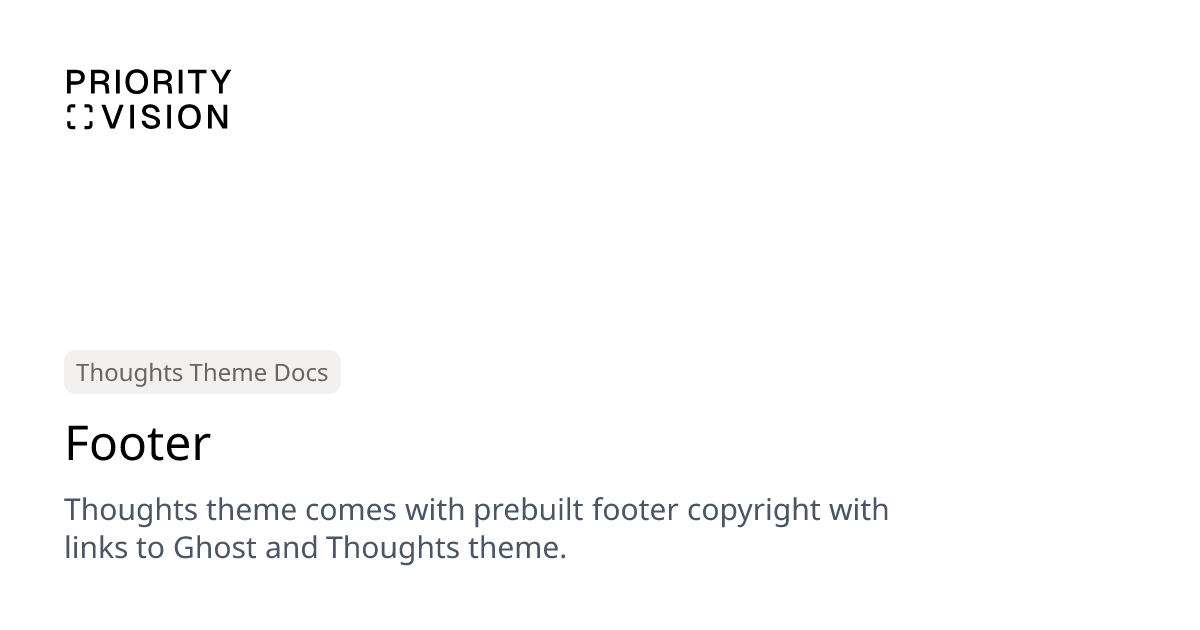 Footer | Thoughts Theme Documentation | Priority Vision